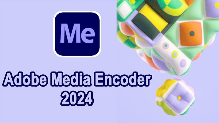 Tải ADOBE MEDIA ENCODER 2024 Link Google [Đã Test 100%] và Hướng Dẫn Cài Đặt Full